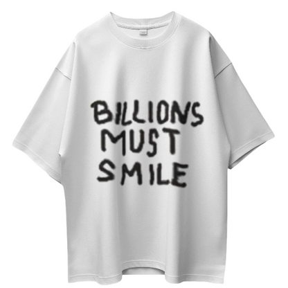 Billions Must Smile T Shirt
