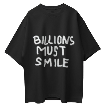 Billions Must Smile T Shirt