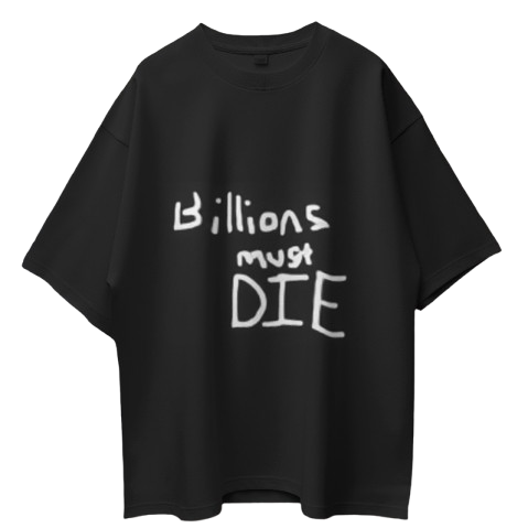 Billions Must Die T Shirt