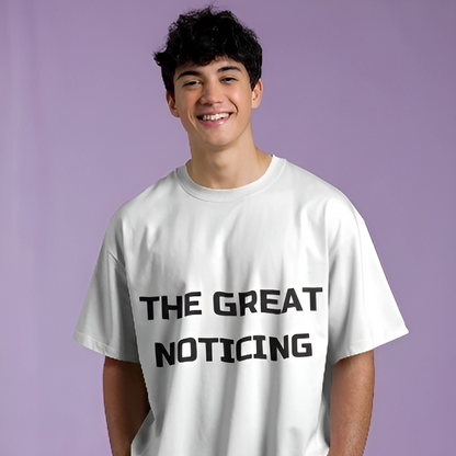 The Great Noticing T Shirt